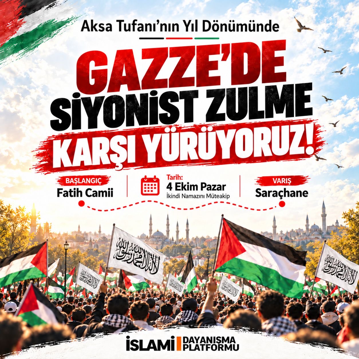 "GAZZE'DE SİYONİST ZULME KARŞI YÜRÜYORUZ"